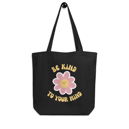 Be Kind to Your Mind Eco Tote Bag