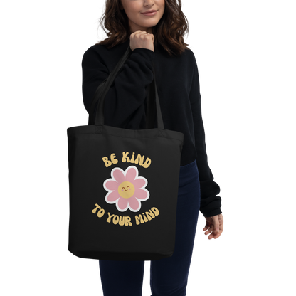 Be Kind to Your Mind Eco Tote Bag